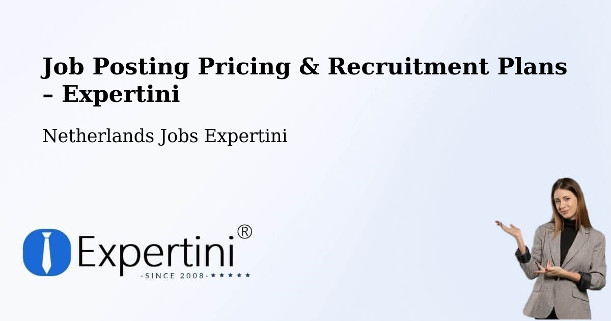 Job Posting Pricing & Recruitment Plans – Zaandam - Zaandam, Netherlands Jobs Expertini